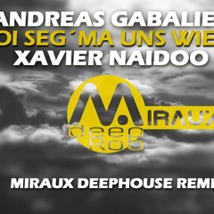 Andreas Gabalier, Xavier Naidoo - Amoi seg´ ma uns wieder - (Miraux remix Deep House)