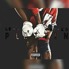 L0n3 x Hayes - Plottin