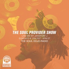 The Soul Provider Show mixed by Jansport J (Sundays @ 1pm PST)