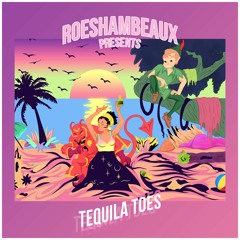 RoeShamBeaux - Tequila Toes ft. MZ, lil ill