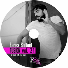 Fusion vol 21 ( FARES SOLTANI by DJ kouki)