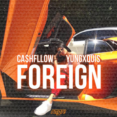foreign ft. ca$hfllow [prod. bandbwoi]