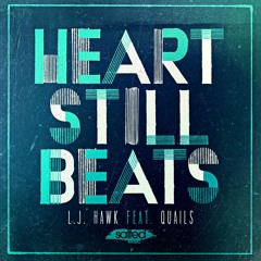 LJ Hawk Feat Quails - Heart Still Beats