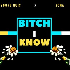 Bitch I Know ft. Zona [Prod. JayGPBangz]