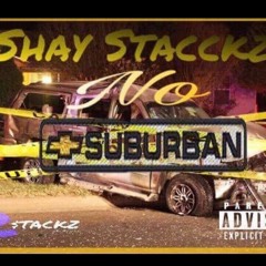 Shay Stacks - No Suburban