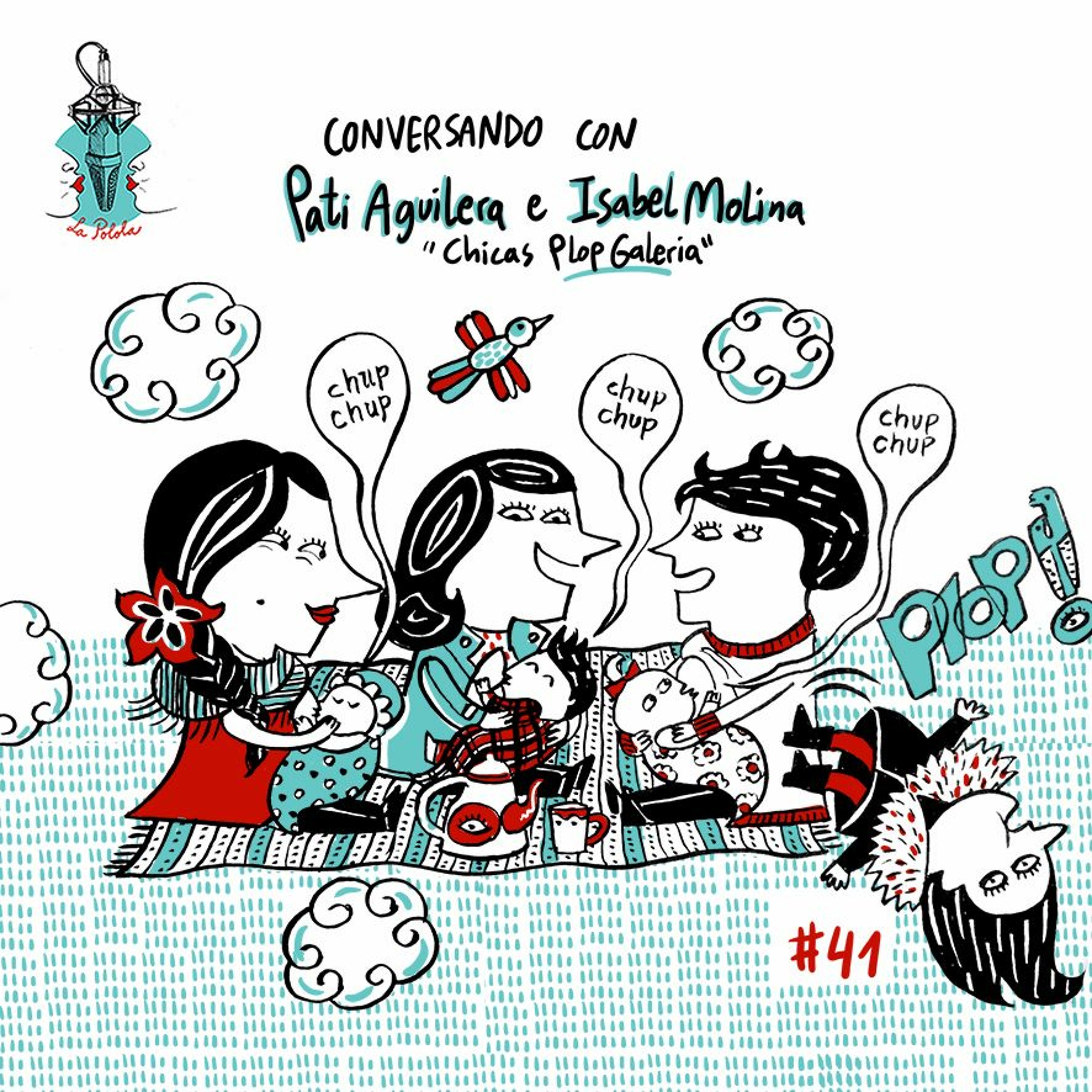 LaPolola #41: Conversando con Pati Aguilera e Isabel Molina; las Plopas episode artwork