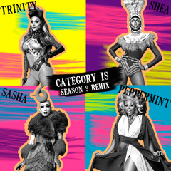 Category Is (Season 9 Remix)- RuPaul ft Peppermint, Sasha Velour, Trinity Taylor & Shea Couleè