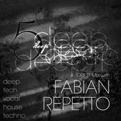 5 Deep Guest Mix with Fabian Repetto