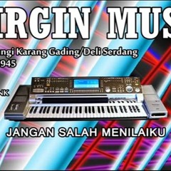 JANGAN SALAH MENILAIKU VERSI KN7000 D'VIRGIN MUSIC BY DJ OMBENK™