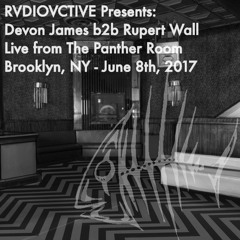 Devon James B2b Rupert Wall - Live From The Panther Room - Brooklyn, NY - June 8th, 2017