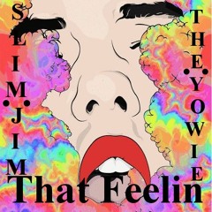 SLim Jim X The Yowie - That Feelin Prod B.Young