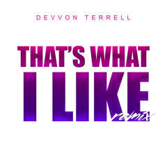 Bruno Mars - That's What I Like (Devvon Terrell Remix)