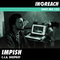 Impish - In-Reach Guest Mix #33 (CIA Deepkut)