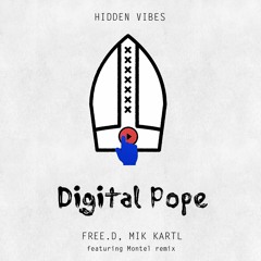 PREMIERE: FREE.D & Mik Kartl — Digital Pope (Original Mix) [Hidden Vibes]