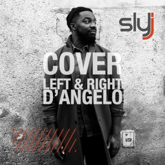 D'Angelo - Left & Right / Cover by Sly Johnson
