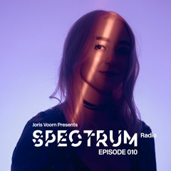 Spectrum Radio Episode 010 by JORIS VOORN