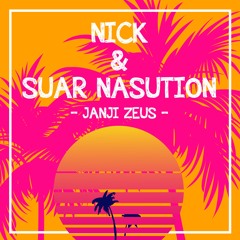NICK & Suar Nasution "Janji Zeus"