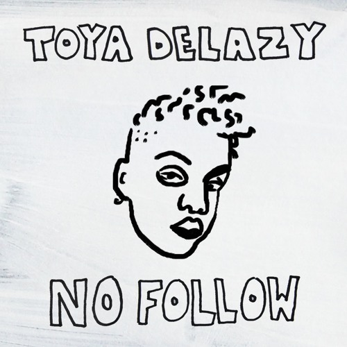Image result for Toya Delazy – No Follow