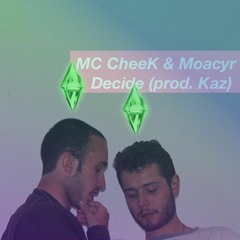 MC CheeK & Moacyr - Decide (prod. Kaz)