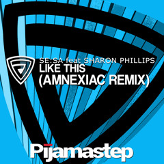 Se:Sa feat. Sharon Phillips - Like This (Amnexiac Bootleg Remix)