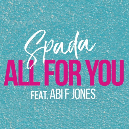 Spada - All For You (Feat. Abi F Jones) (official Video on SpadaVEVO)