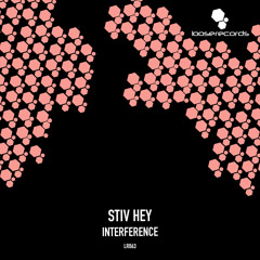Stiv Hey - Interference (Original Mix) [Loose Records]