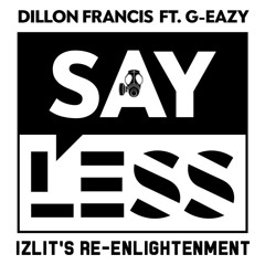 Say Less (Izlit's Enlightenment)