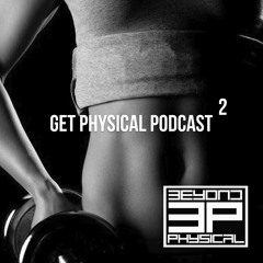 Beyond Physical - Get Physical Podcast 2