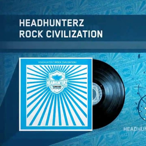 HeadHunterz - Rock Civilization (MHG KICK EDIT)