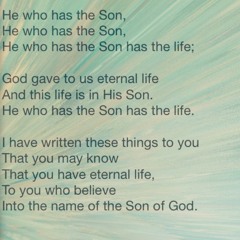He who has the Son has the life