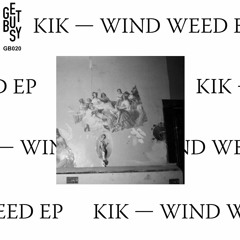 KIK - Wind Weed