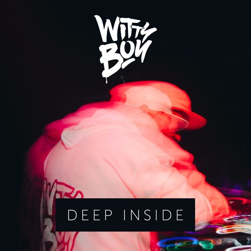 Wittyboy - Deep Inside [FREE DOWNLOAD]