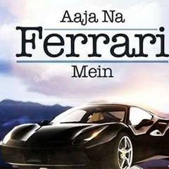 AAJA NA FERRARI MEIN (Full Video)  Armaan Malik  A - Series  Lat.mp3
