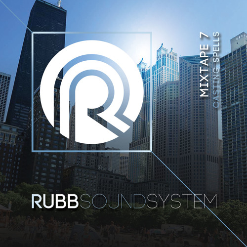 Rubb Sound System Mixtape 7 - Casting Spells