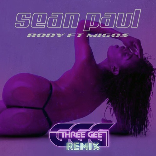 Stream Sean Paul - Body (feat. Migos) (ThreeGee Remix) by ThreeGee | Listen  online for free on SoundCloud