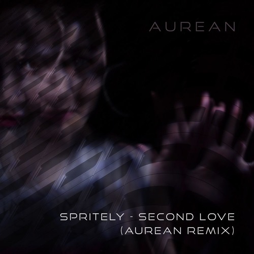Spritely - Second Love (Aurean Remix)