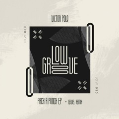 Victor Polo - Pack A Punch (Lewis. Remix)| Low Groove Records