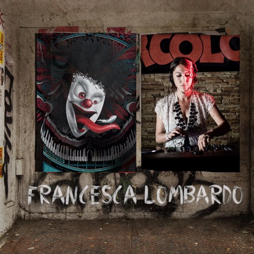 Francesca Lombardo - The Main Room - 3rd October @ DC10