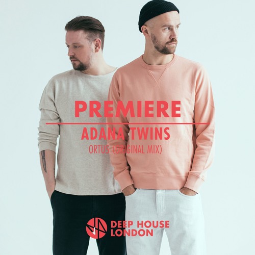 Premiere: Adana Twins -  Ortus (Original Mix)