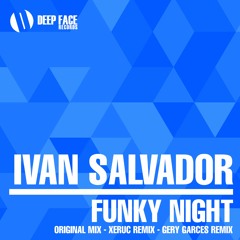 Ivan Salvador - Funky Night (Xeruc Remix)