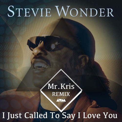 Stevie Wonder - I Just Called To Say I Love You (Mr. Kris Remix)- FREE DOWNLOAD