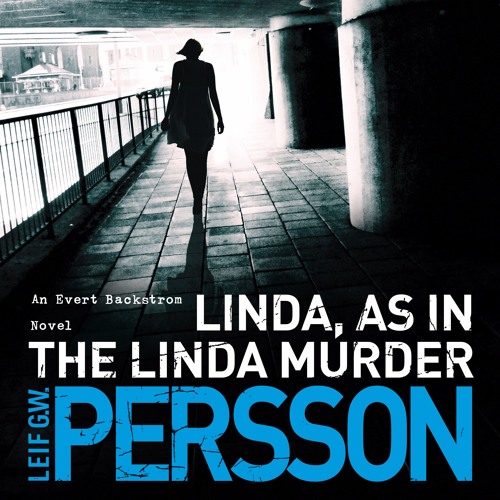 Linda, As in the Linda Murder by Leif G.W. Persson (Audiobook Extract)