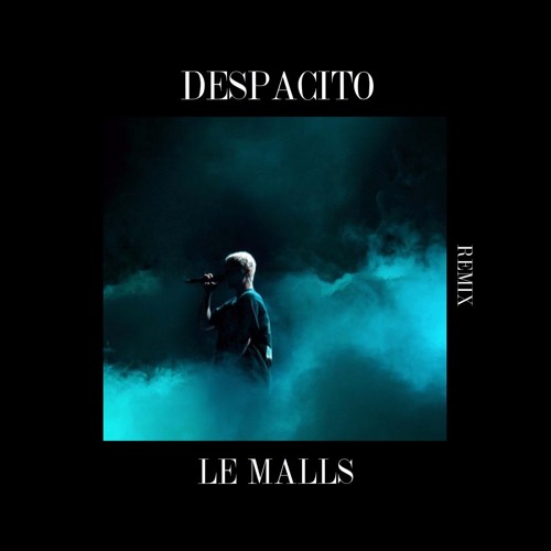 Justin Bieber - Despacito (Le Malls Remix Ft. Benjamin)