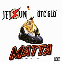 Bo Jet$un - Matta feat. OTC Glo