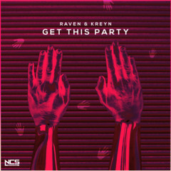 Raven & Kreyn - Get This Party [NCS Release]