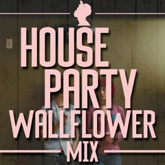 House Party WallFlower Mix