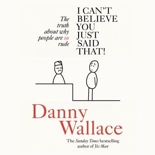 I Can't Believe You Just Said That, Written and Read by Danny Wallace (Audiobook Extract)