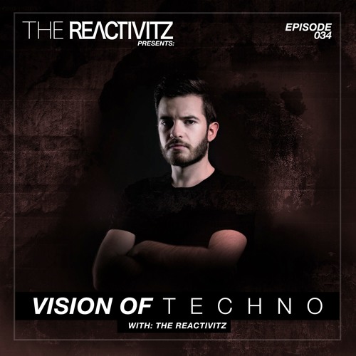 Vision Of Techno 034 with The Reactivitz
