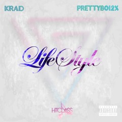 Krad Ft Prettyboi2x - Lifestyle