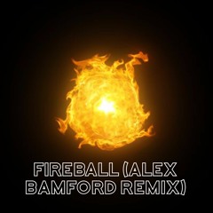 Fireball (Alex Bamford Trap Remix)